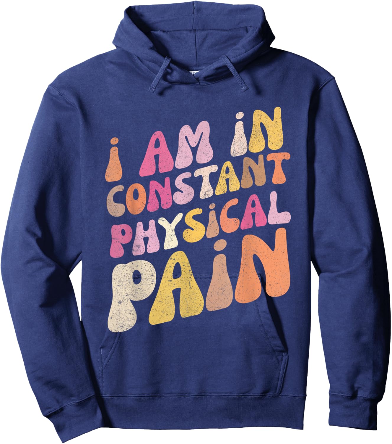 Retro I Am In Constant Physical Pain Hoodie - Hoodie | Navy