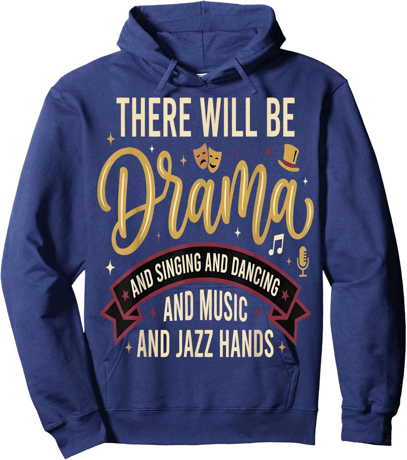 There Will Be Drama Theater Musical Drama Hoodie - Hoodie | Navy