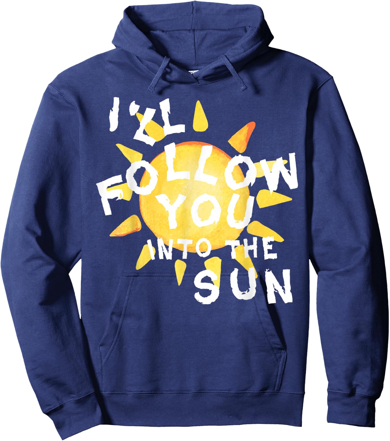 I'll Follow You into the Sun for Fandom Hoodie - Hoodie | Navy
