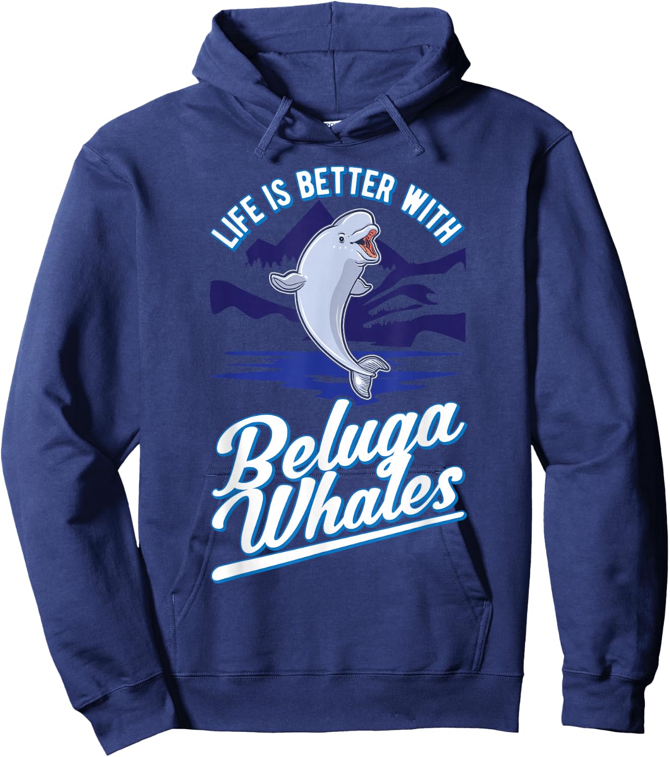 Life Is Better With Beluga Whales Hoodie - Hoodie | Navy