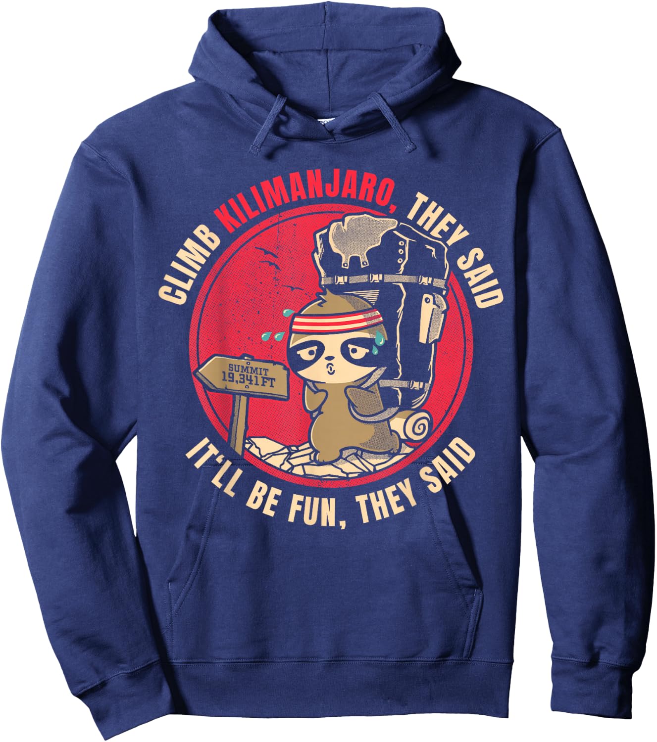 Climb Mount Kilimanjaro They Said Funny Hiker Hoodie - Hoodie | Navy