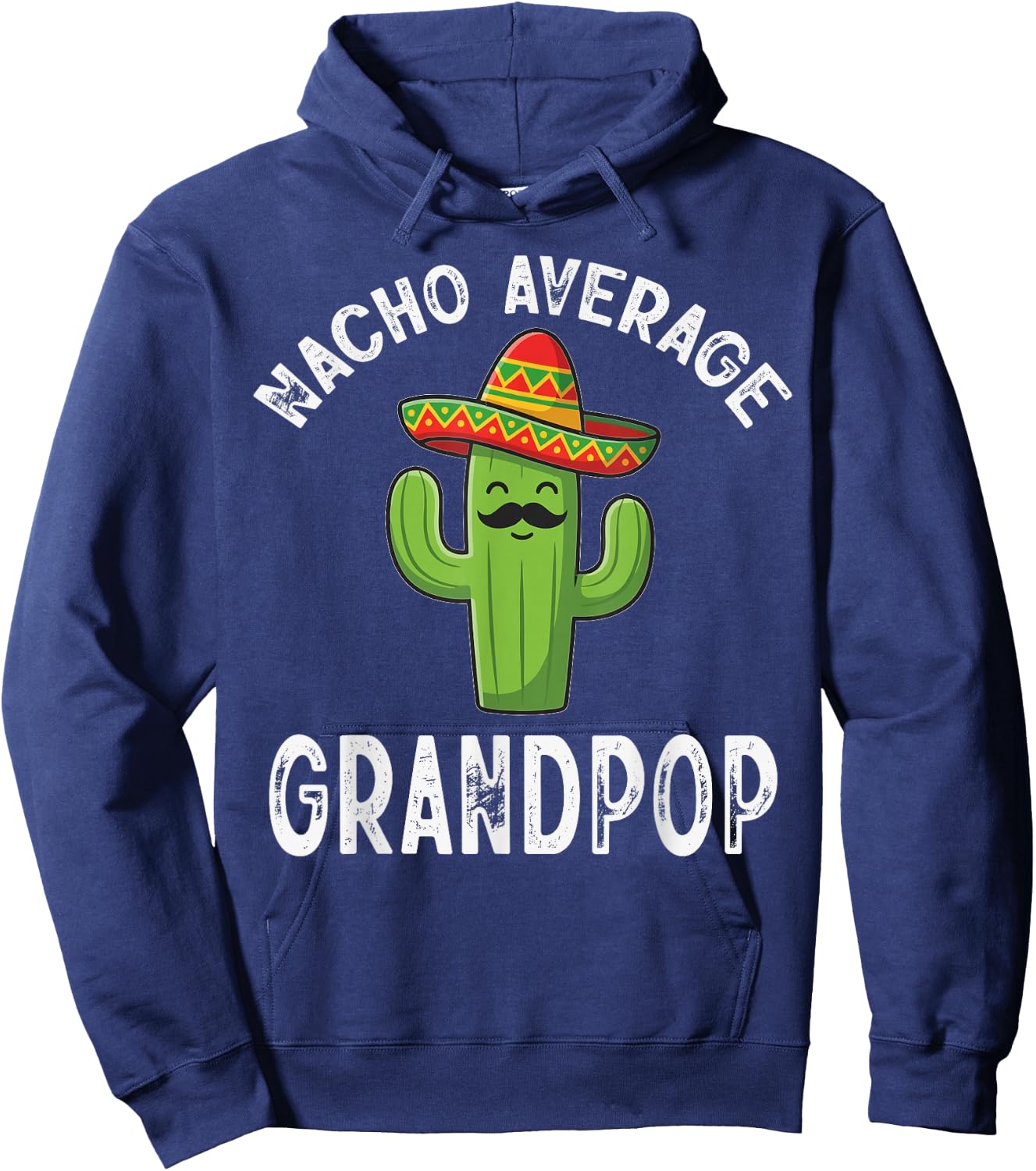 Nacho Average Grandpop Funny Mexican Grandpa Hoodie - Hoodie | Navy
