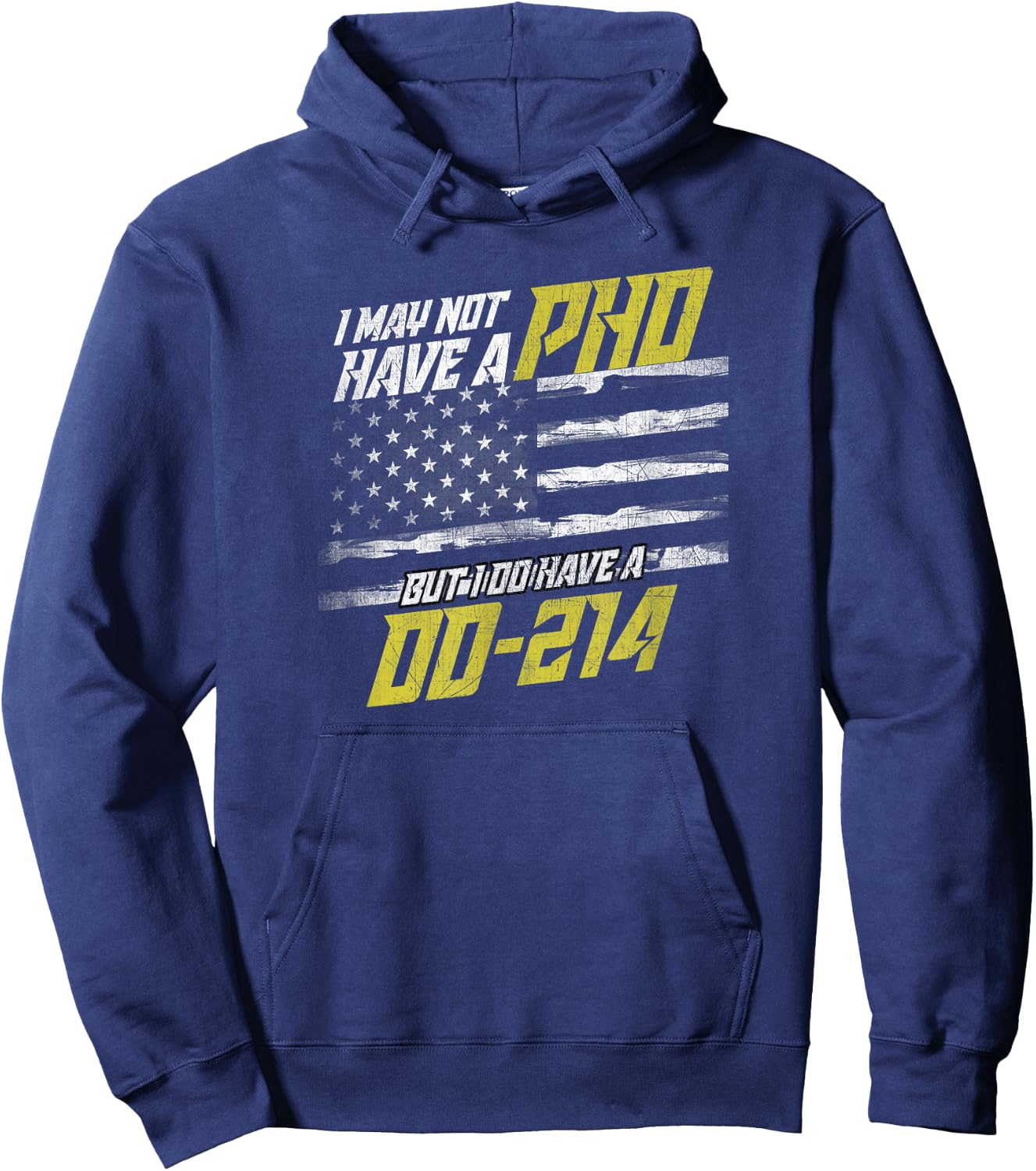 I May Not Have a PHD but I do have a DD-214 Hoodie - Hoodie | Navy