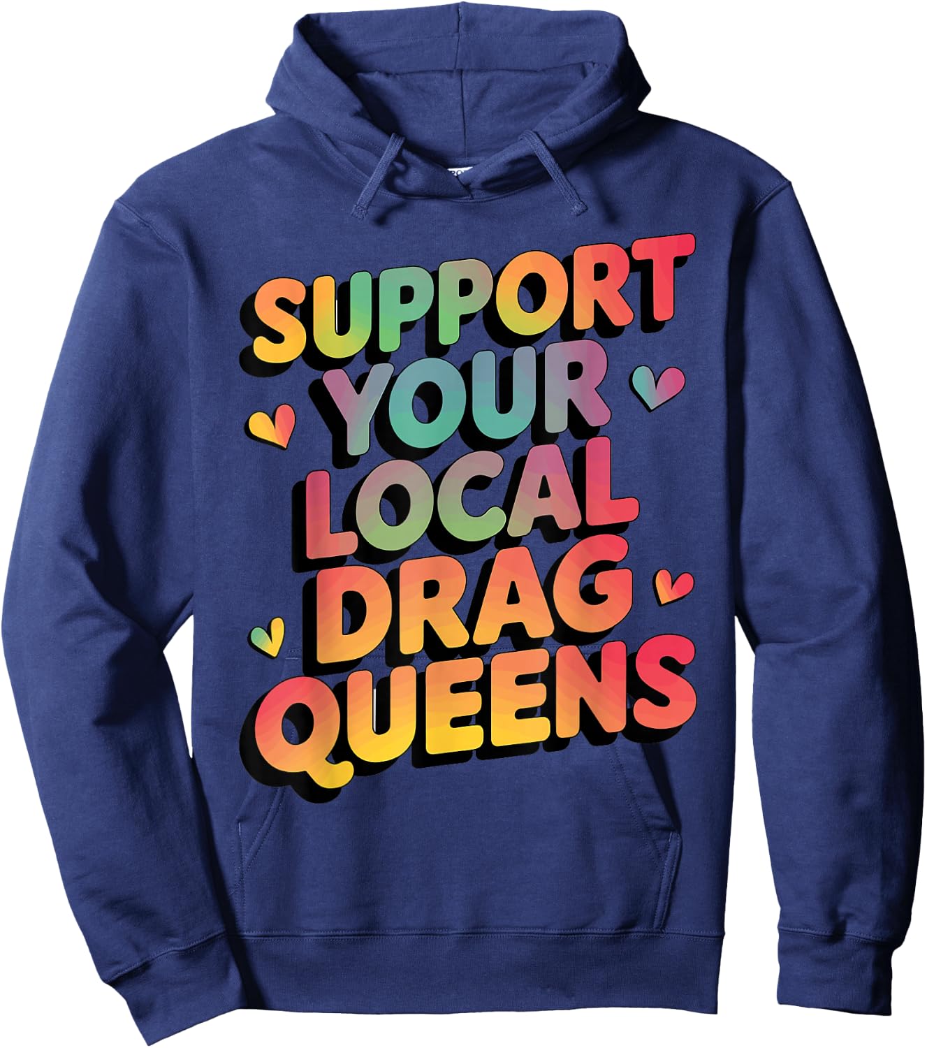 Support Your Local Drag Queens Hoodie - Hoodie | Navy