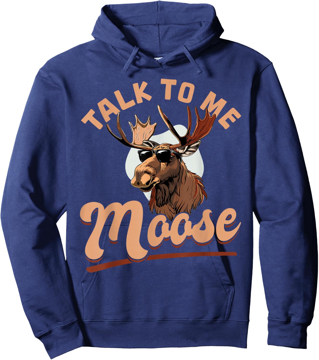 Funny Moose Animal Talk to Me Moose Hoodie - Hoodie | Navy