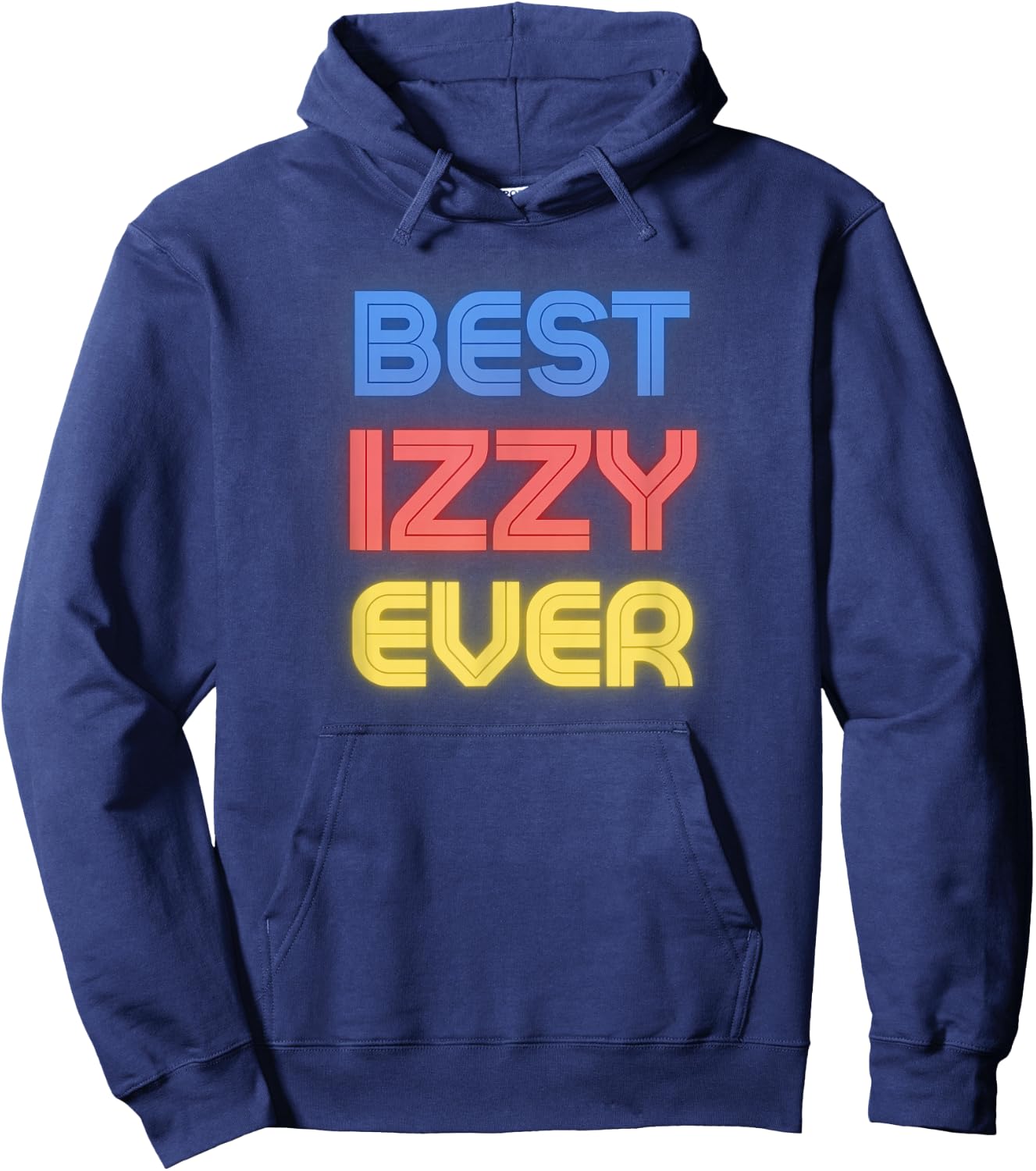 Best Izzy Ever - Funny Izzy Name Izzy Hoodie - Hoodie | Navy