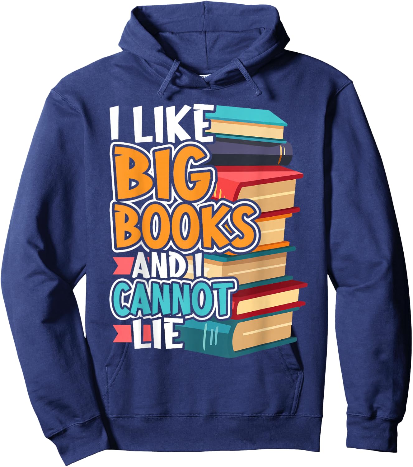 I Like Big Books And I Cannot Lie Funny Hoodie - Hoodie | Navy