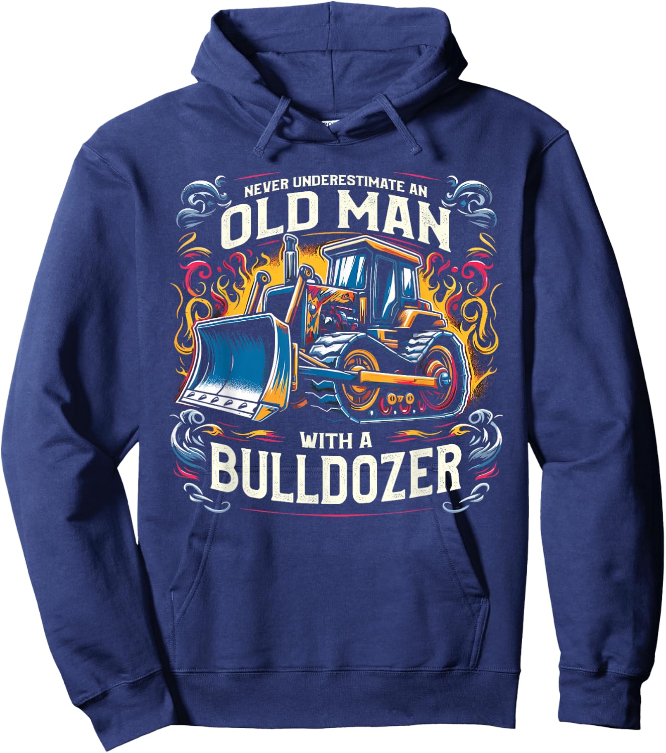 Never Underestimate An Old Man With A Bulldozer Hoodie - Hoodie | Navy