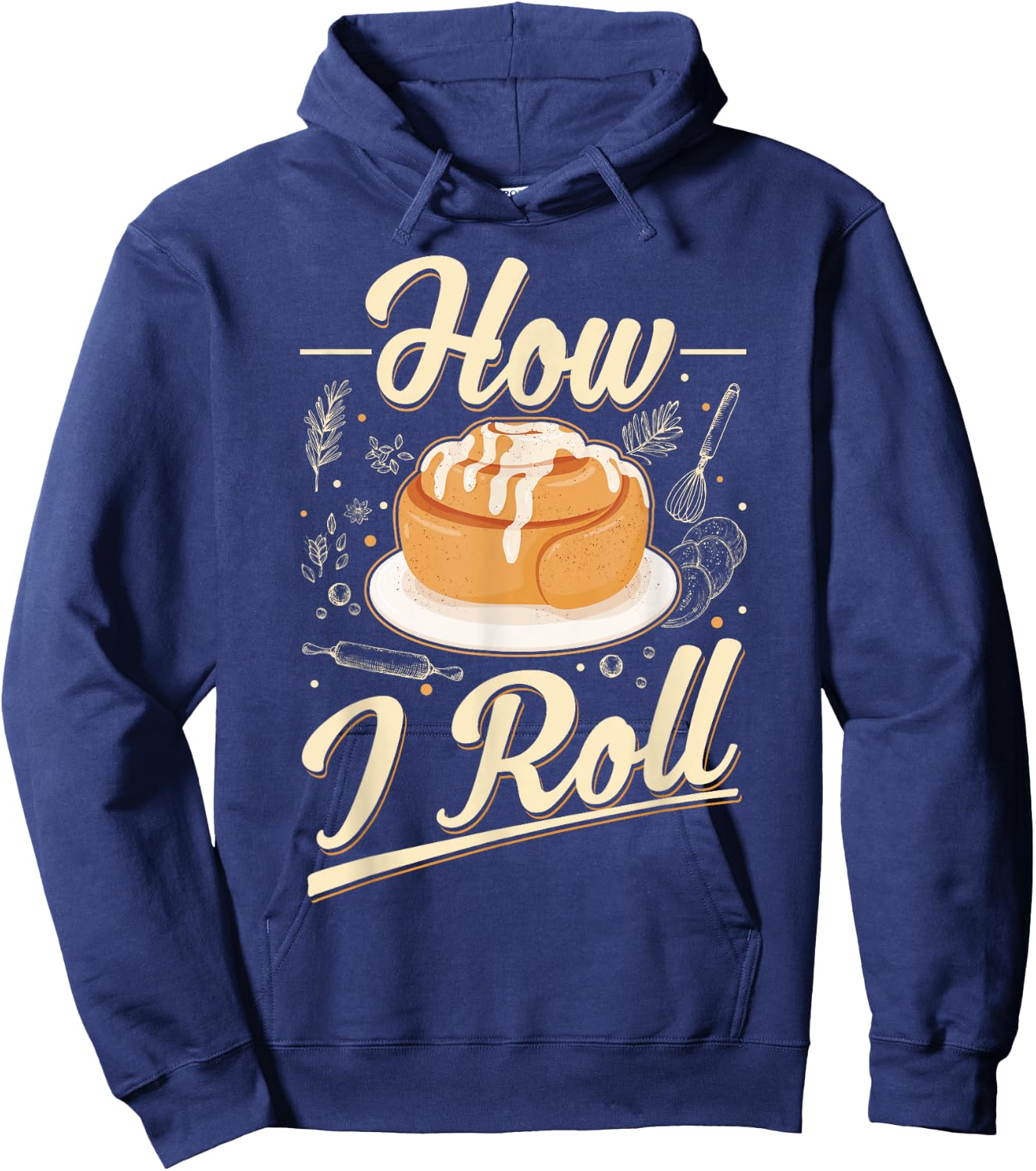 How I roll Cinnamon Buns Cinnamon Roll Hoodie - Hoodie | Navy