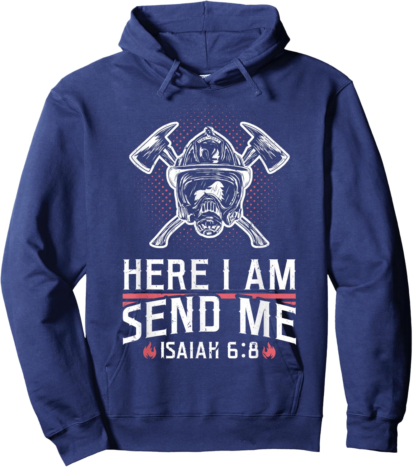Firefighter Here I Am Send Me Isaiah 6:8 Hoodie - Hoodie | Navy