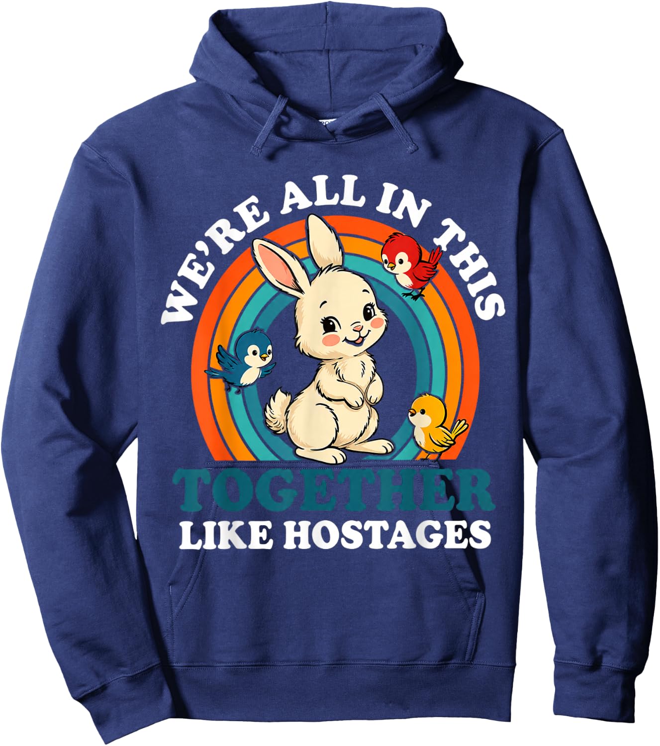 We are All in This Together Like Hostages Funny Hoodie - Hoodie | Navy