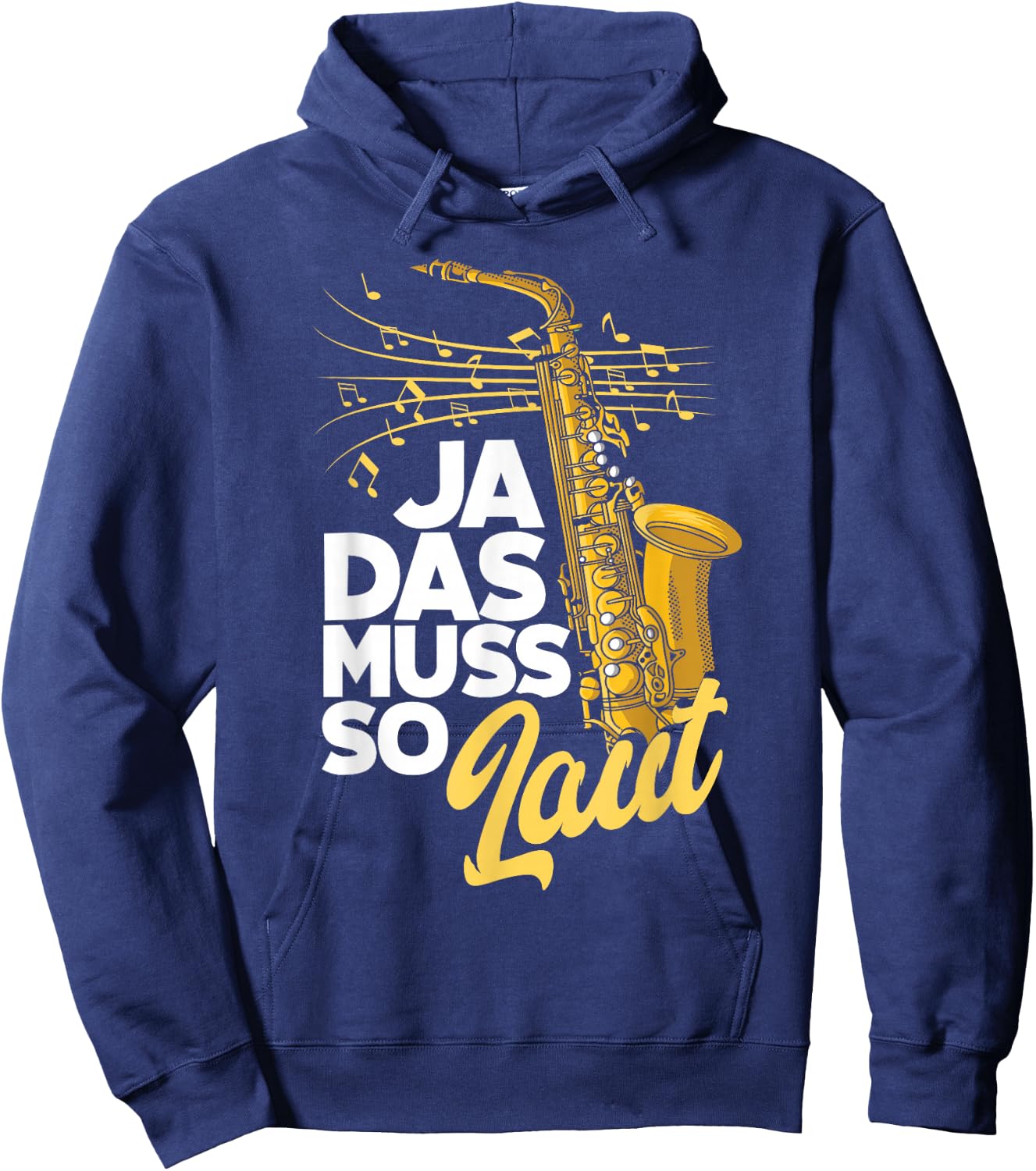 Saxophon Ja Das Muss So Laut Lustiges Saxophon Hoodie - Hoodie | Navy
