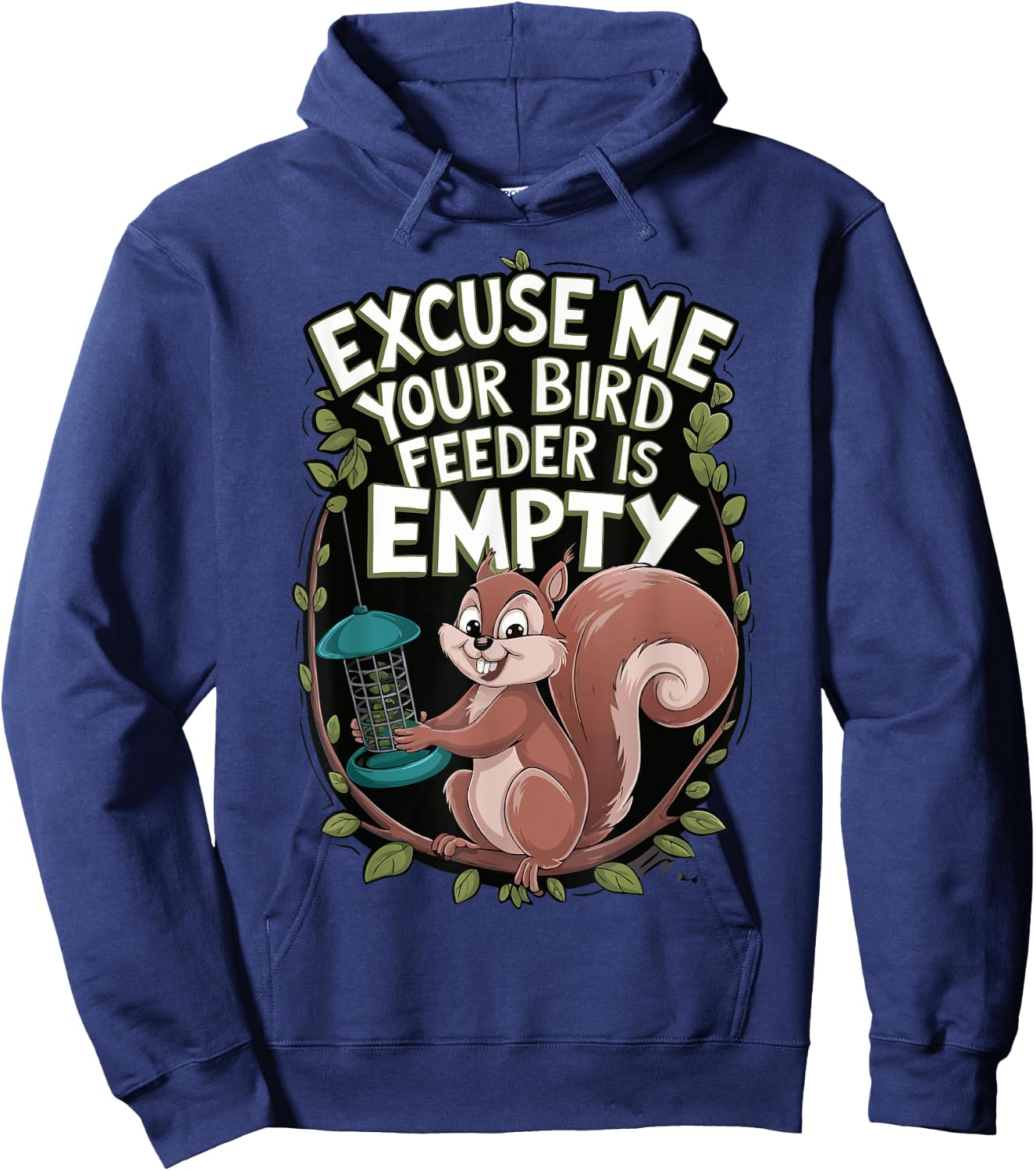 Excuse Me Is Your Bird Feeder Empty Hoodie - Hoodie | Navy