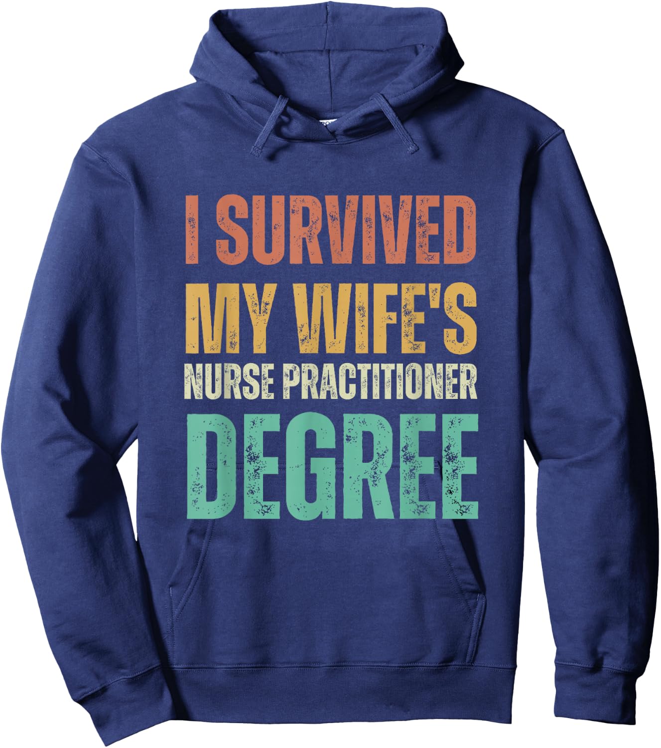 I survived my wife's nurse practitioner degree Hoodie - Hoodie | Navy