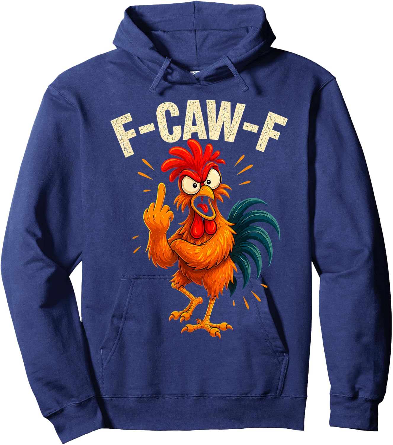 F CAW F Chicken Attitude Funny Sarcastic Meme Hoodie - Hoodie | Navy