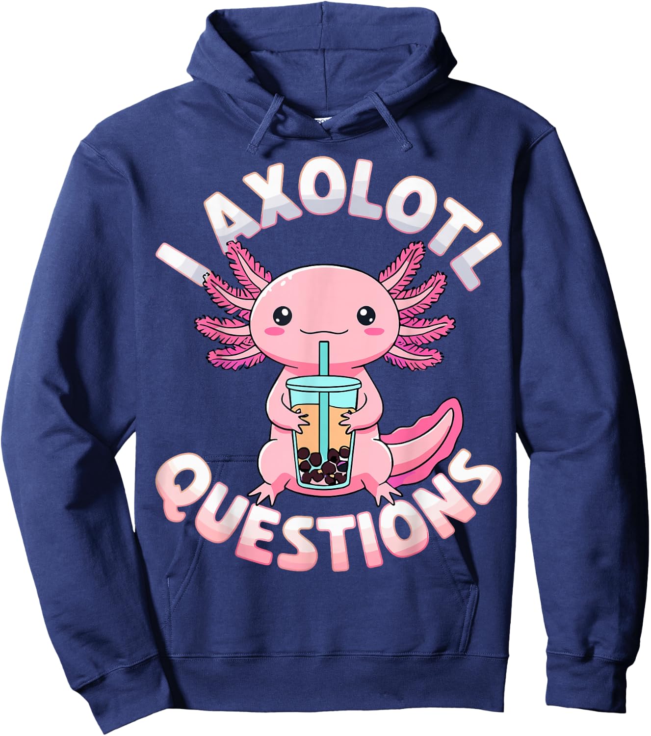 Axolotl Questions Colorful Cute Axolotl Hoodie - Hoodie | Navy