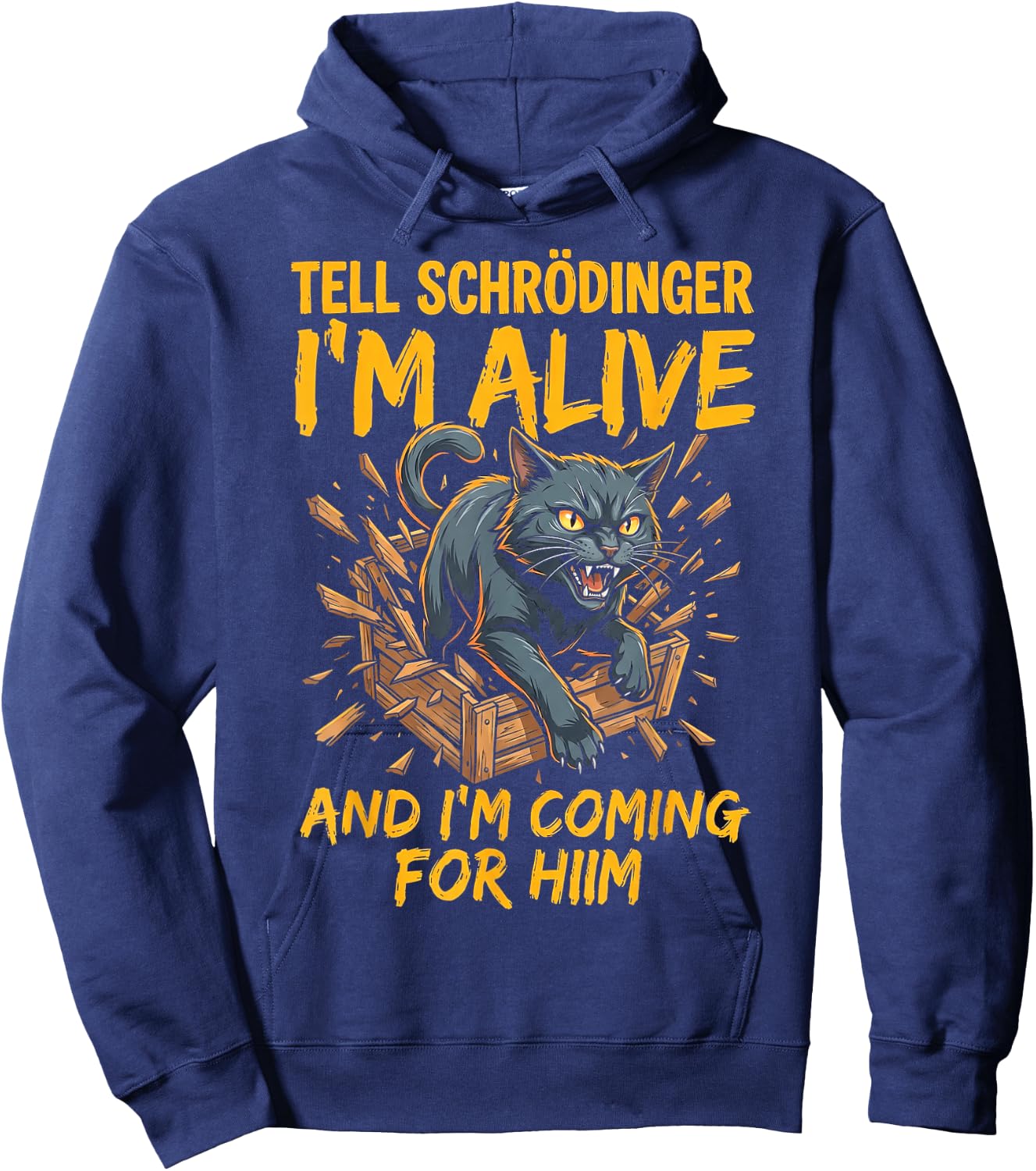 Funny Tell Schrodinger I'm Alive and I'm Coming Hoodie - Hoodie | Navy