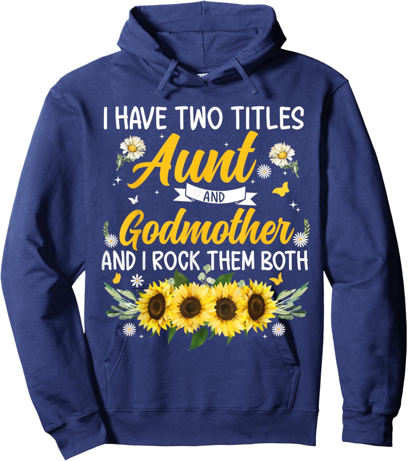I Have Two Titles Aunt & Godmother Mother's Day Hoodie - Hoodie | Navy
