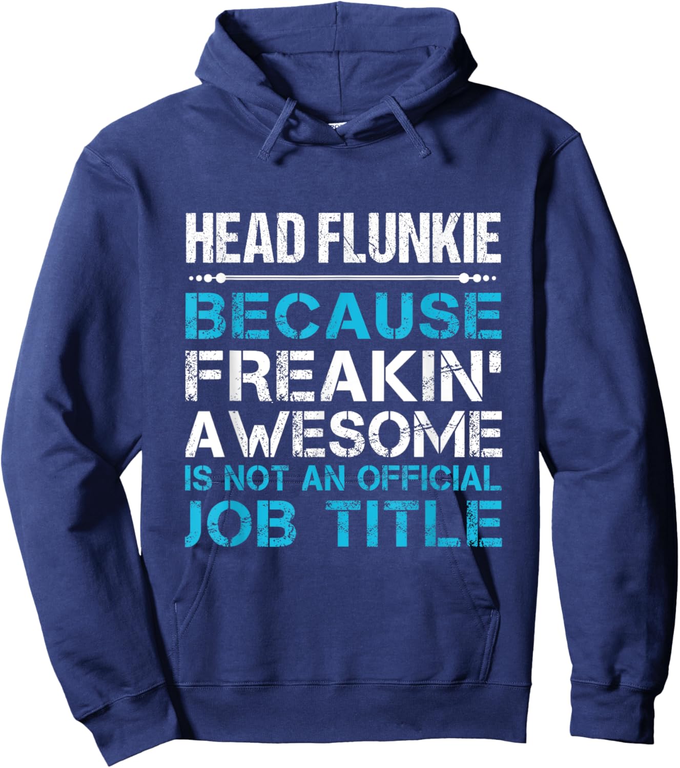 Head Flunkie - Freaking Awesome Hoodie - Hoodie | Navy