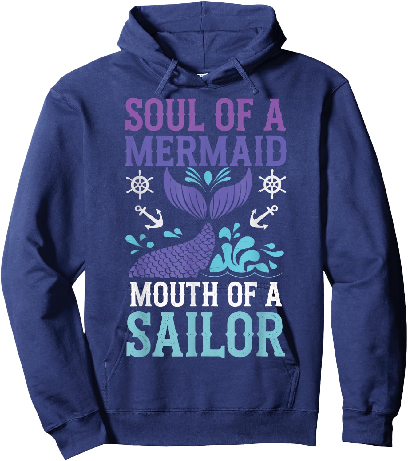 Soul Of A Mermaid Mouth Of A Sailor Hoodie - Hoodie | Navy