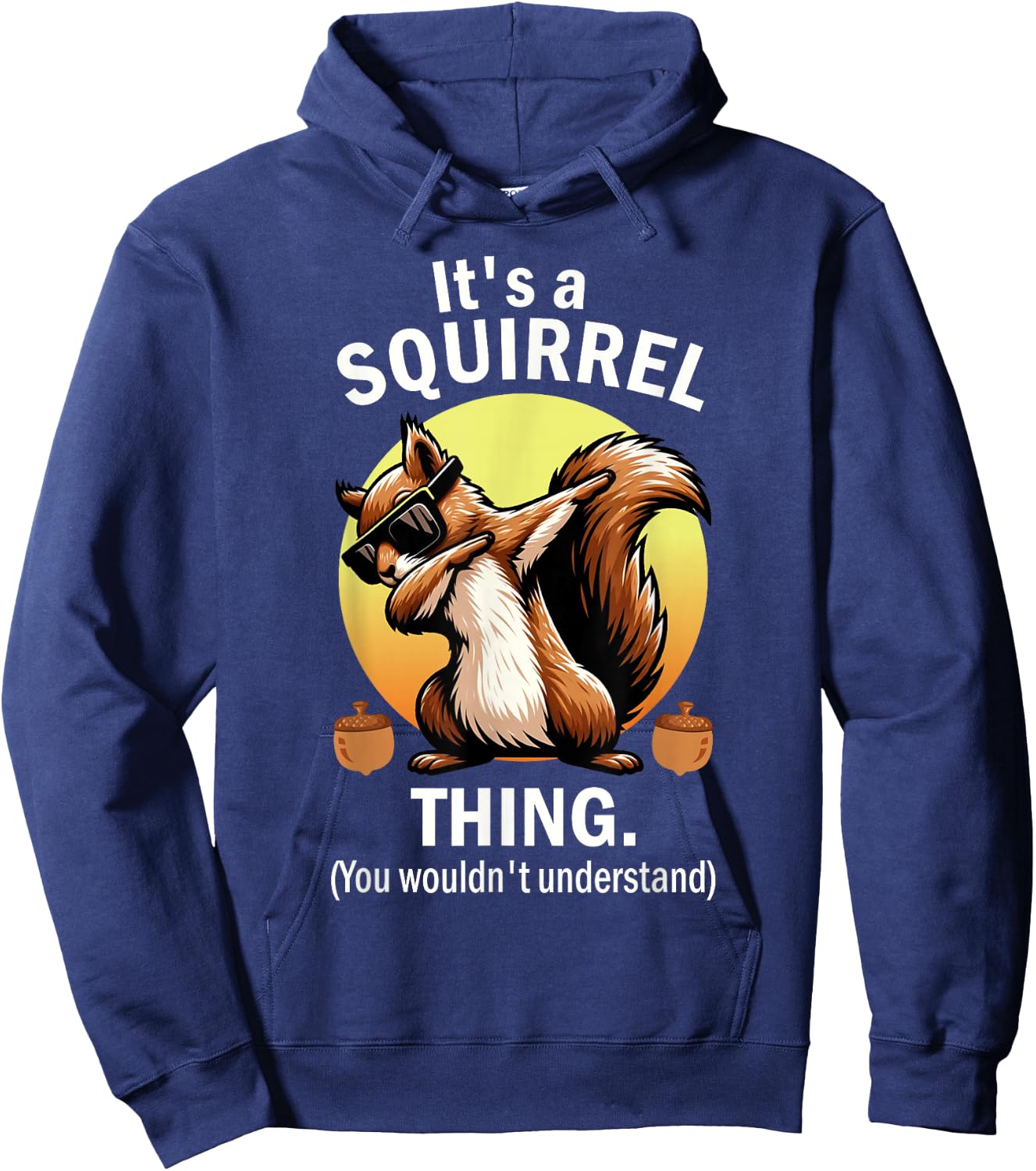 It's A Squirrel Thing Hoodie - Hoodie | Navy