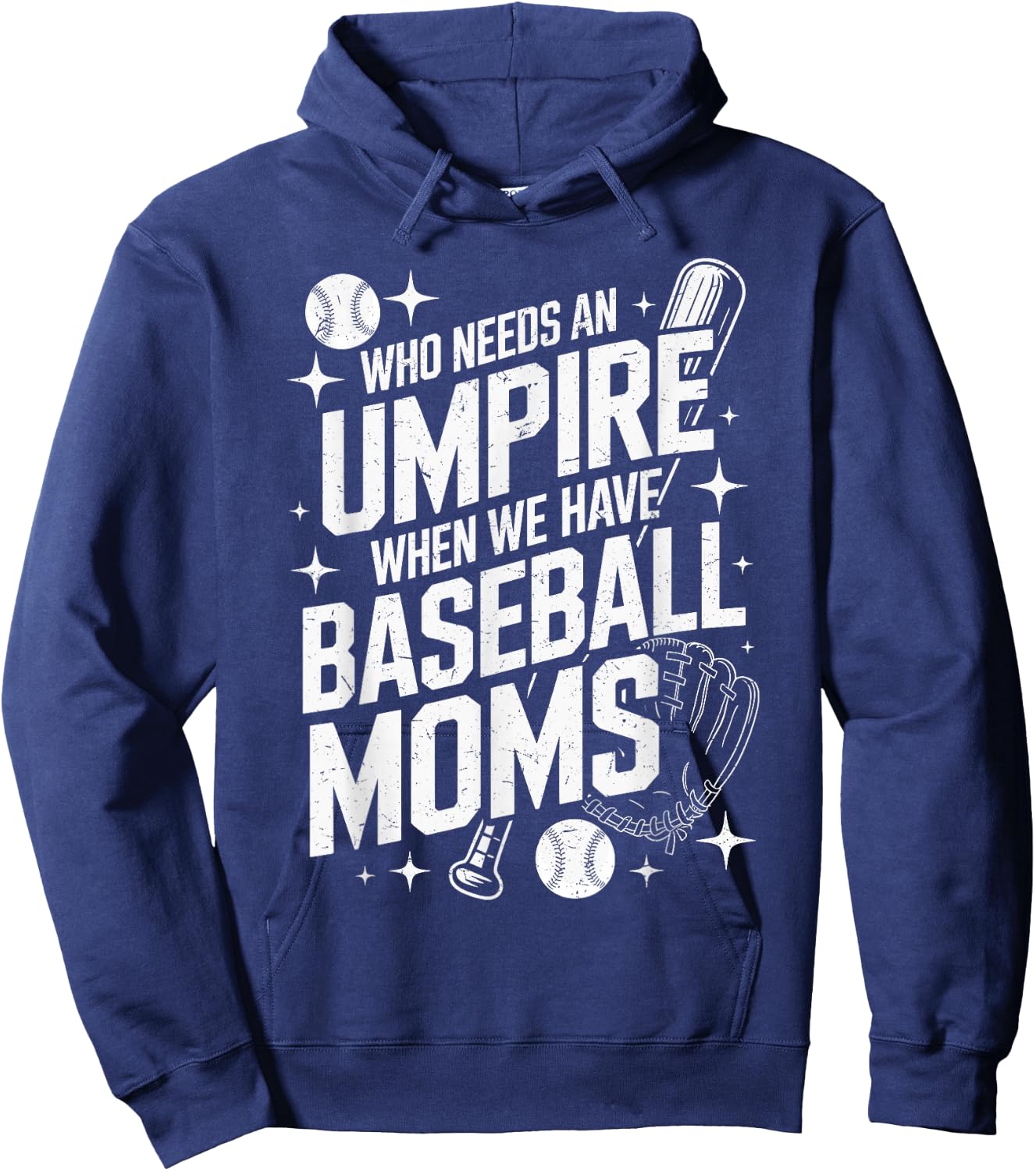 Who Needs An Umpire When We Have Baseball Moms Hoodie - Hoodie | Navy