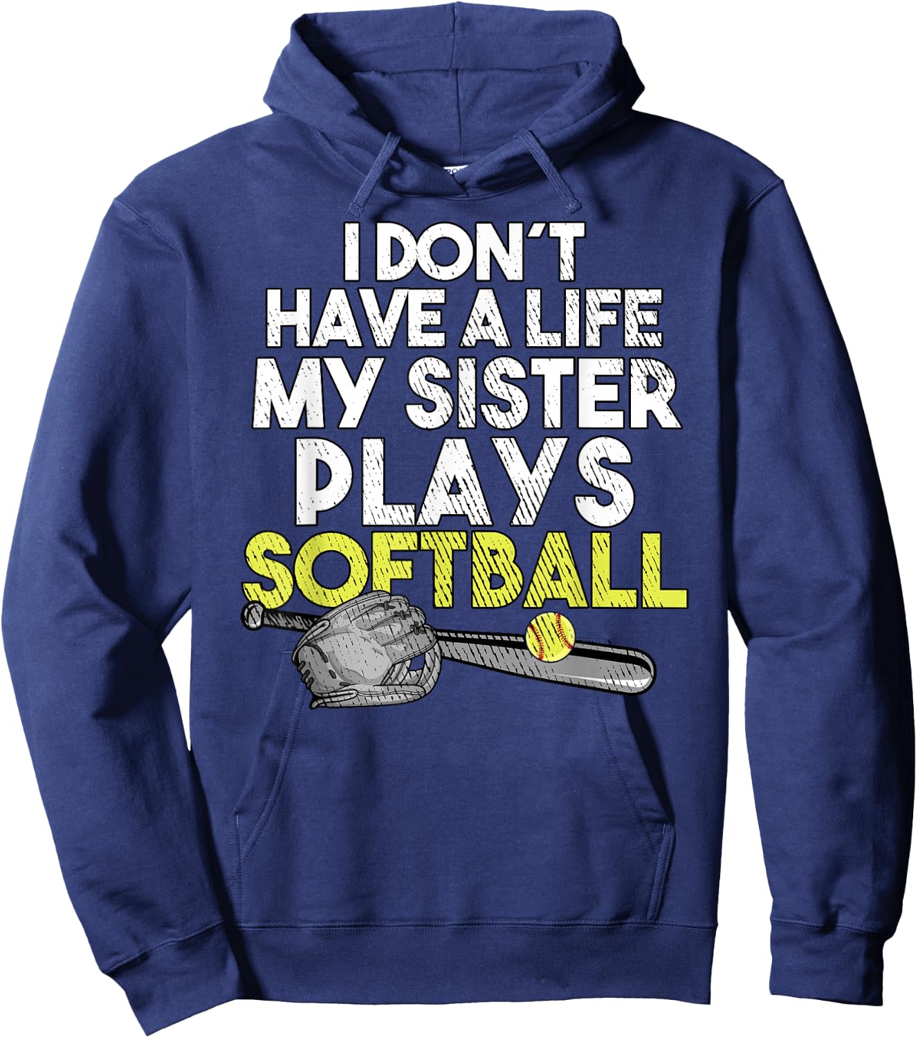 I Don´t have A Life My Sister Plays Softball Hoodie - Hoodie | Navy