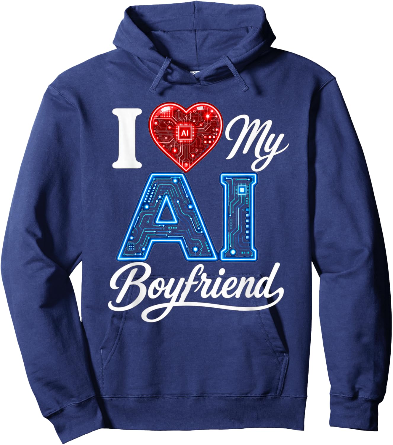 Men Women Saying I Love My AI Boyfriend Funny Hoodie - Hoodie | Navy