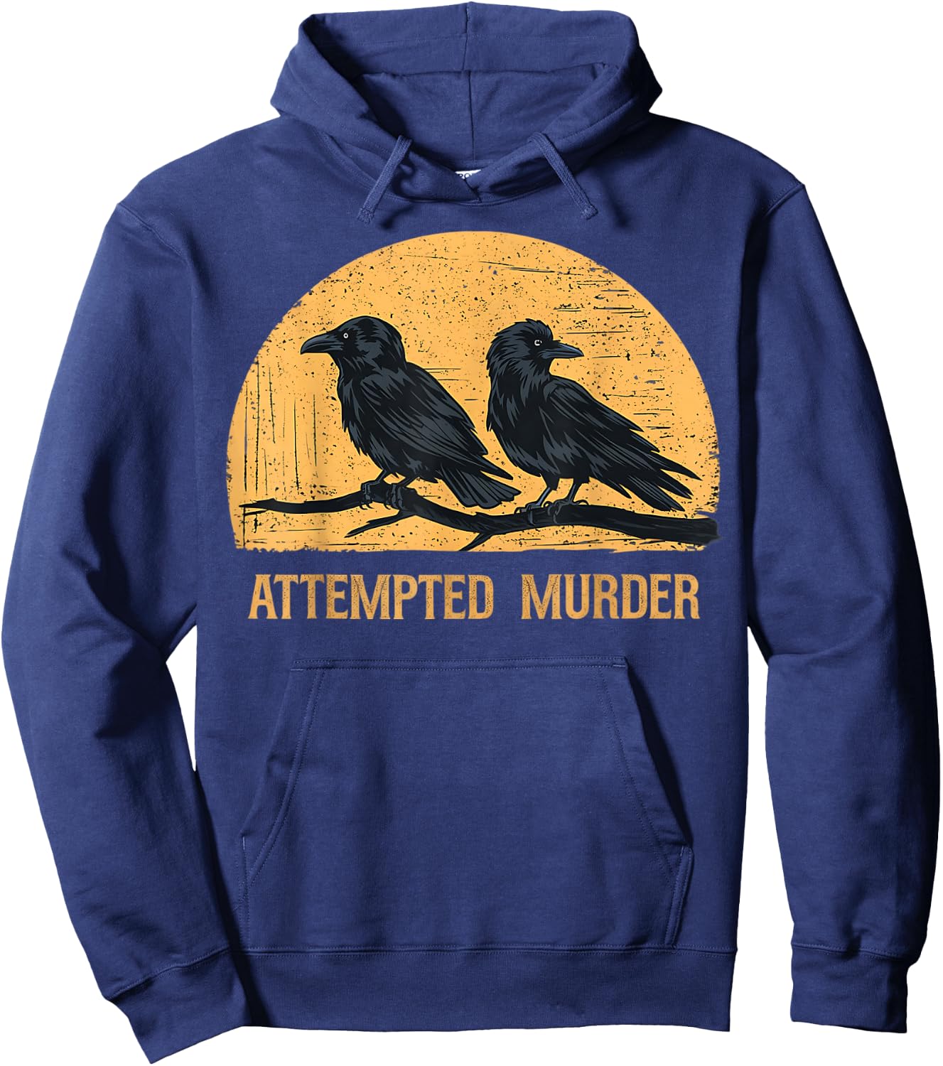 Attempted Murder Funny Ironic Crow Lover Hoodie - Hoodie | Navy
