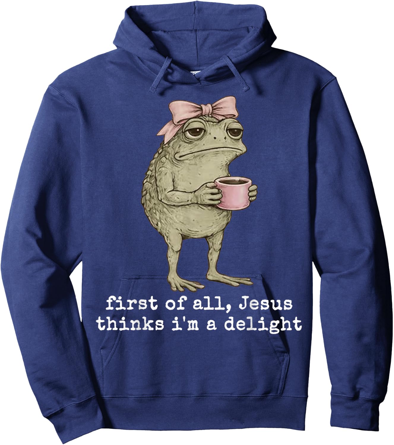 Jesus Thinks I’m A Delight Frog Coffee Design Hoodie - Hoodie | Navy