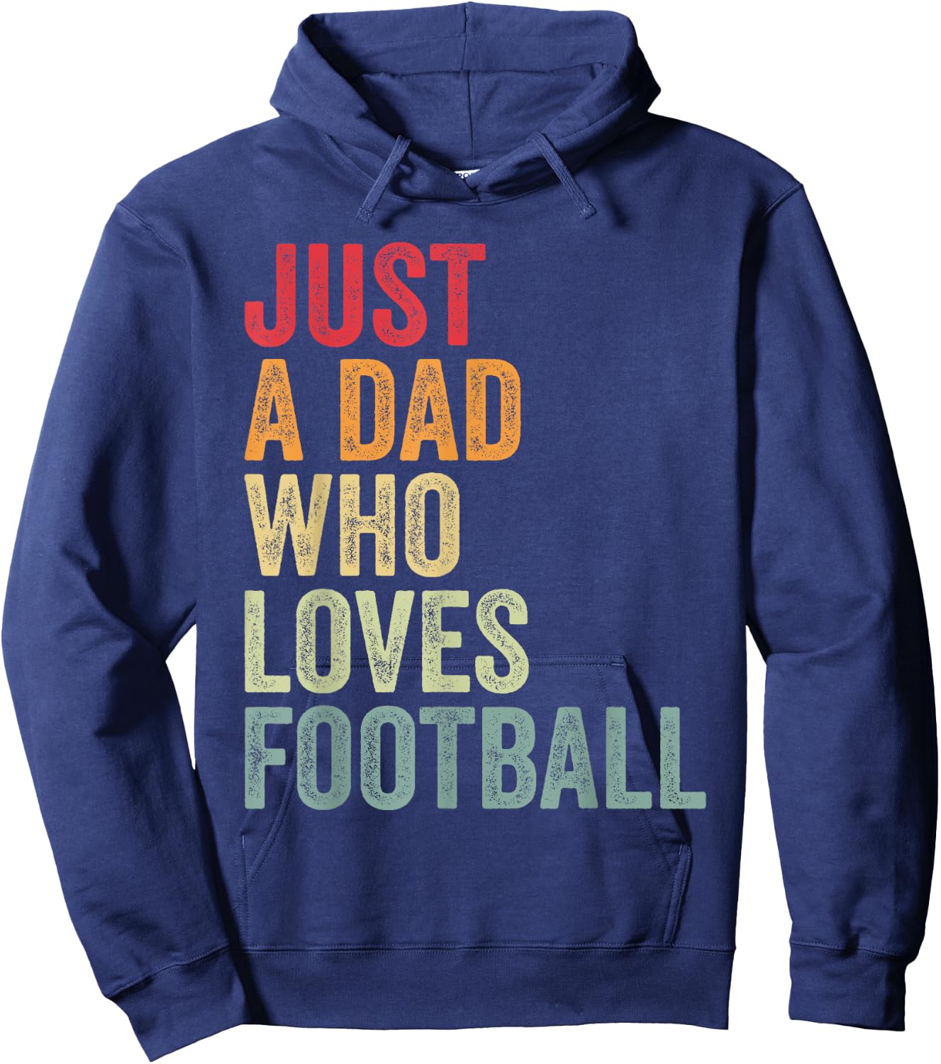 Just a Dad Who Loves Football, Football Fan Dad Hoodie - Hoodie | Navy