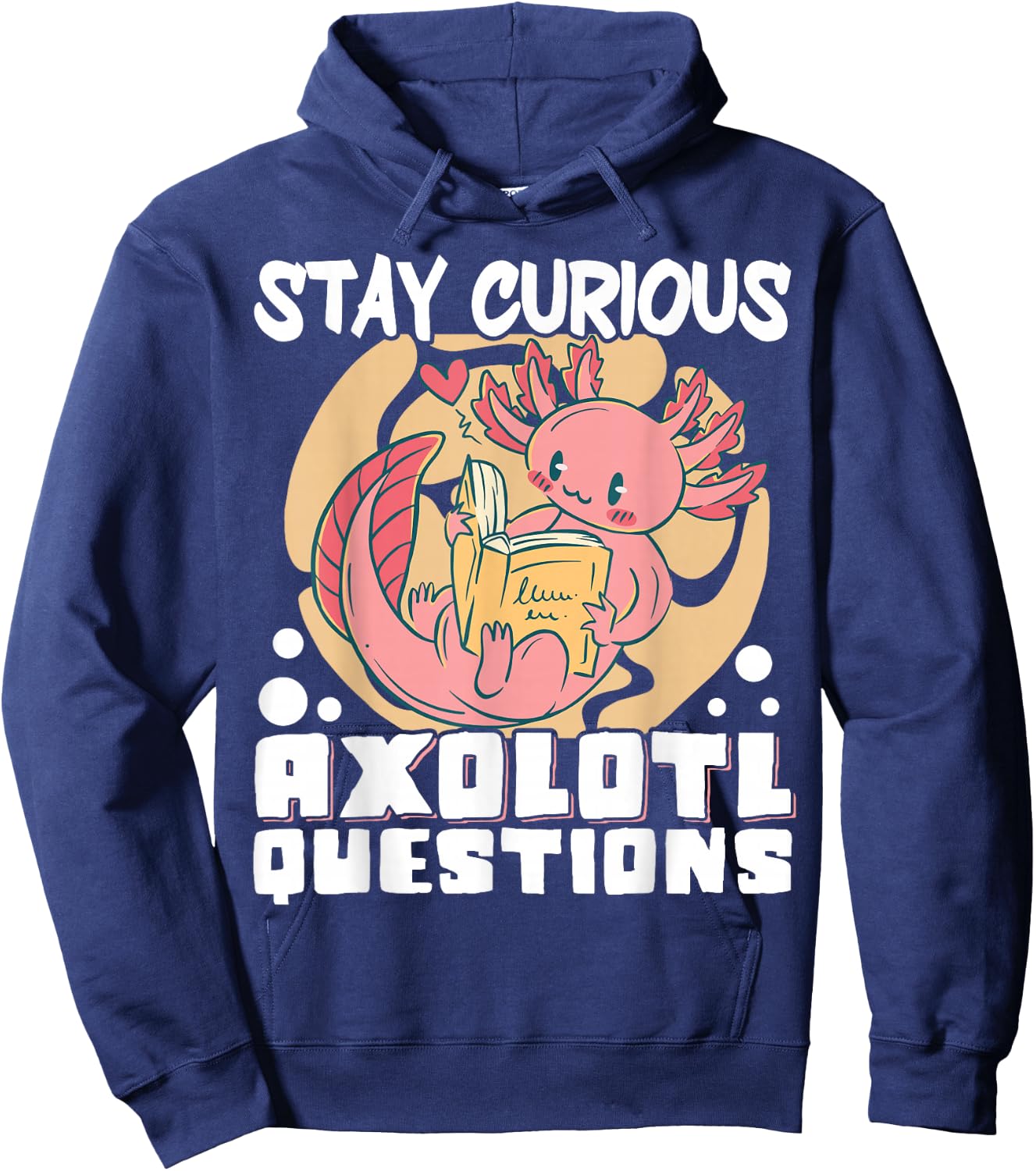 Stay Curious Axolotl Questions Hoodie - Hoodie | Navy