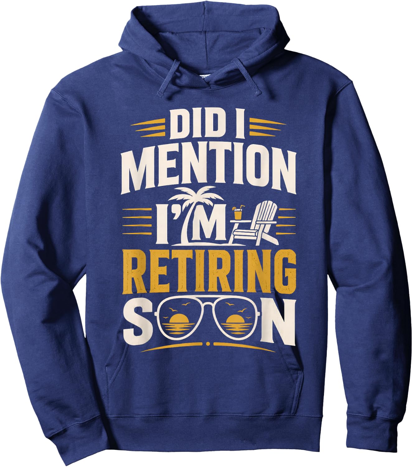 Did I Mention Im Retiring Soon Hoodie - Hoodie | Navy