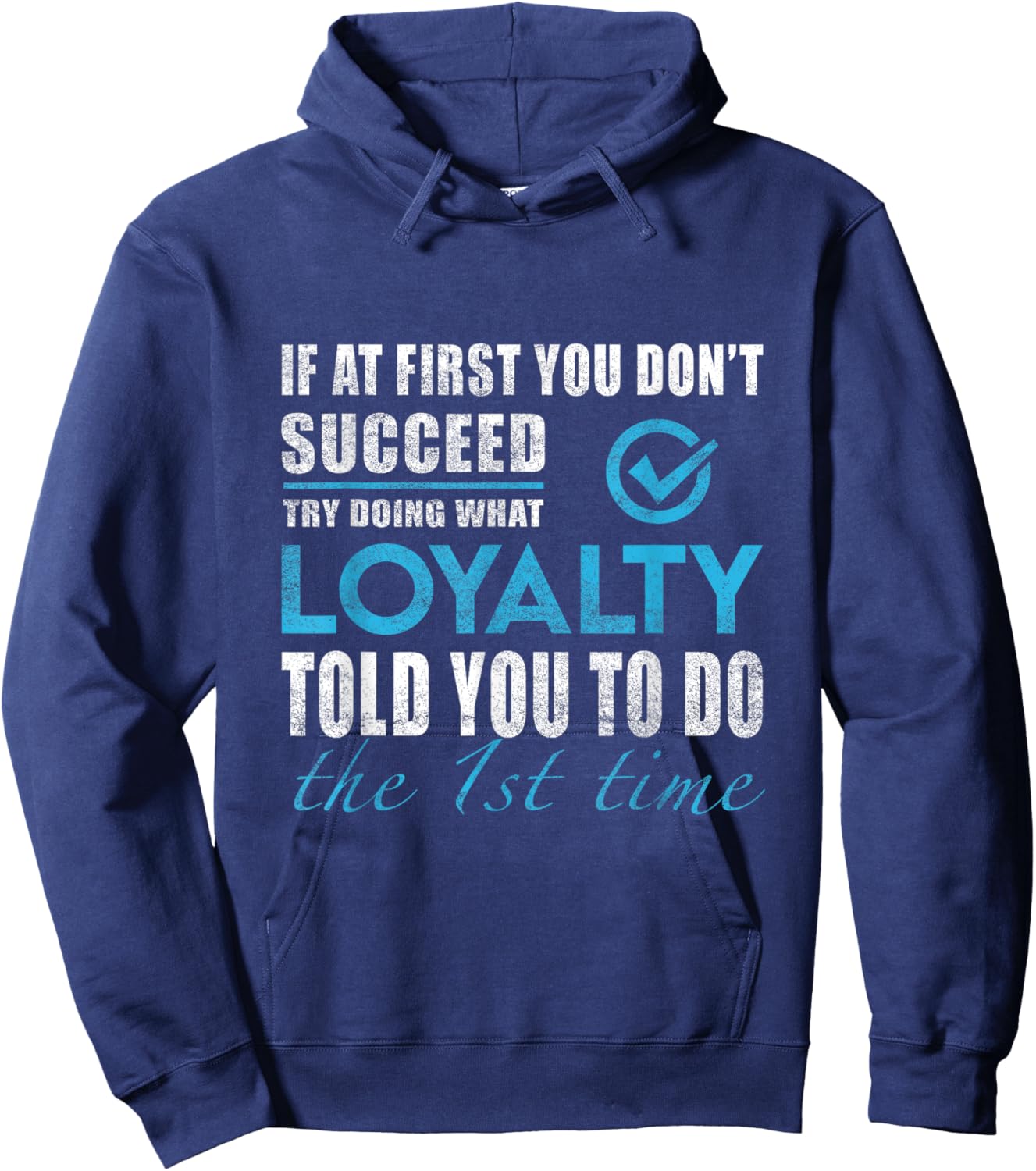 Loyalty Name - Try What Loyalty Told You To Do Hoodie - Hoodie | Navy