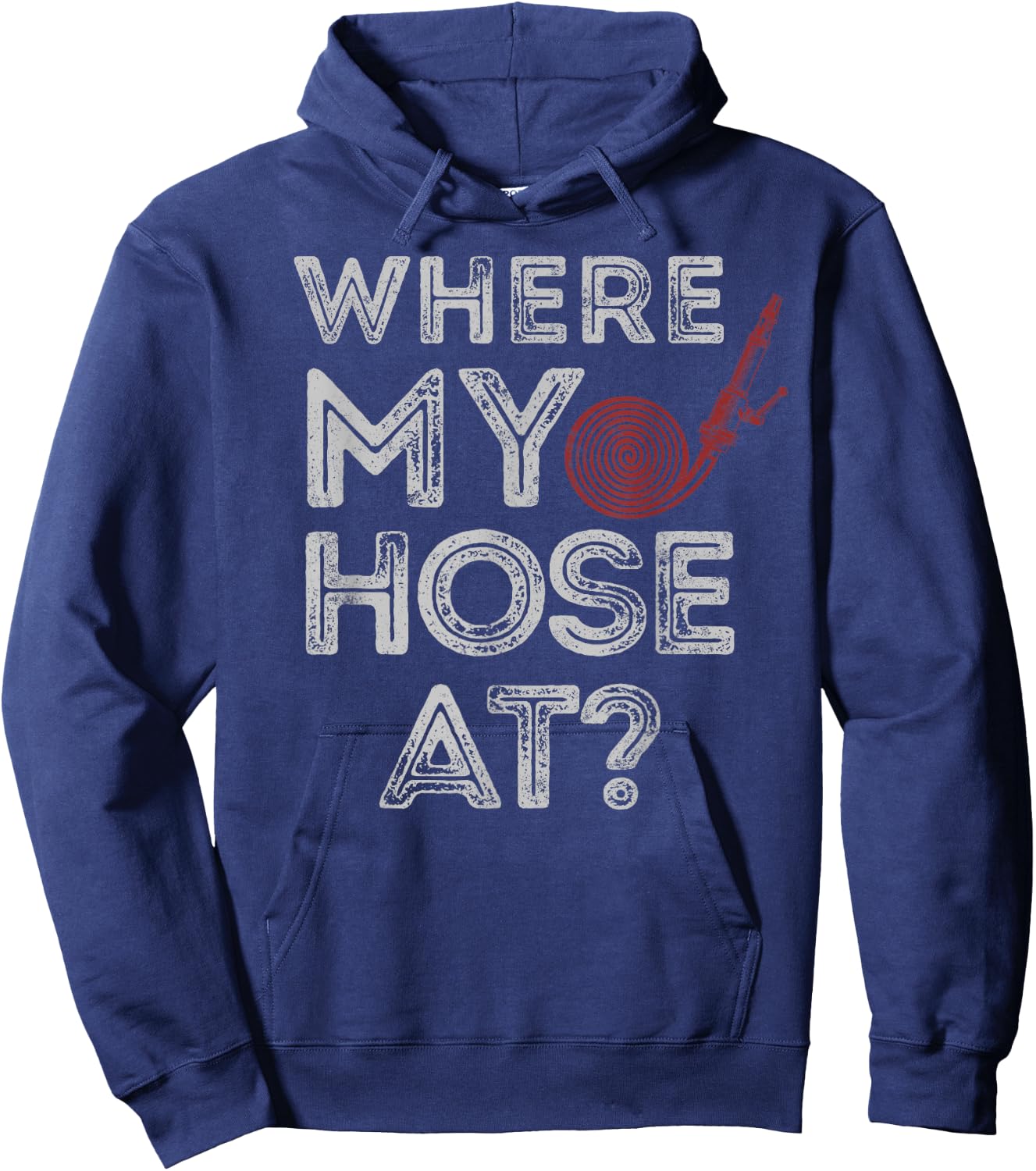 Firefighter Pun Where My Hose At Hoodie - Hoodie | Navy