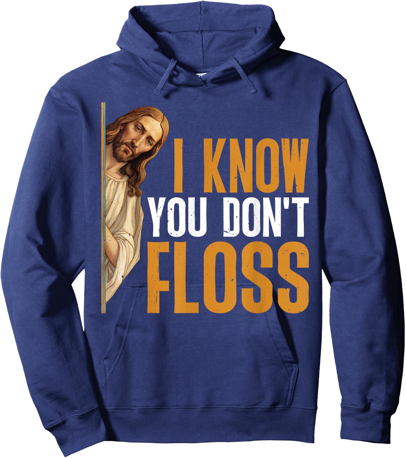 I Know You Don't Floss Funny Dentist Care Hoodie - Hoodie | Navy