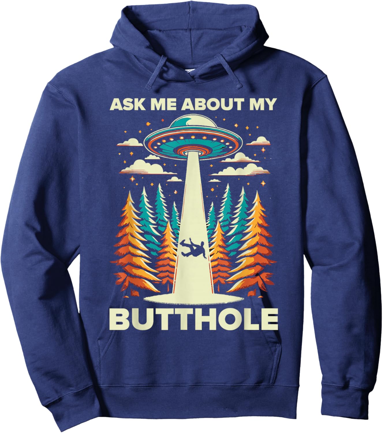 Ask Me About My Butthole UFO Alien Abduction Hoodie - Hoodie | Navy