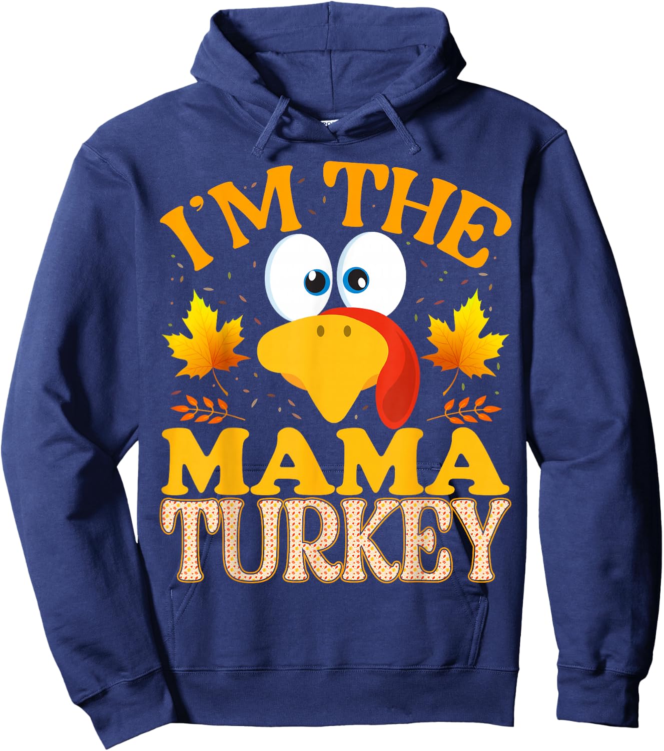 Thanksgiving I'm The Mama Turkey Matching Hoodie - Hoodie | Navy