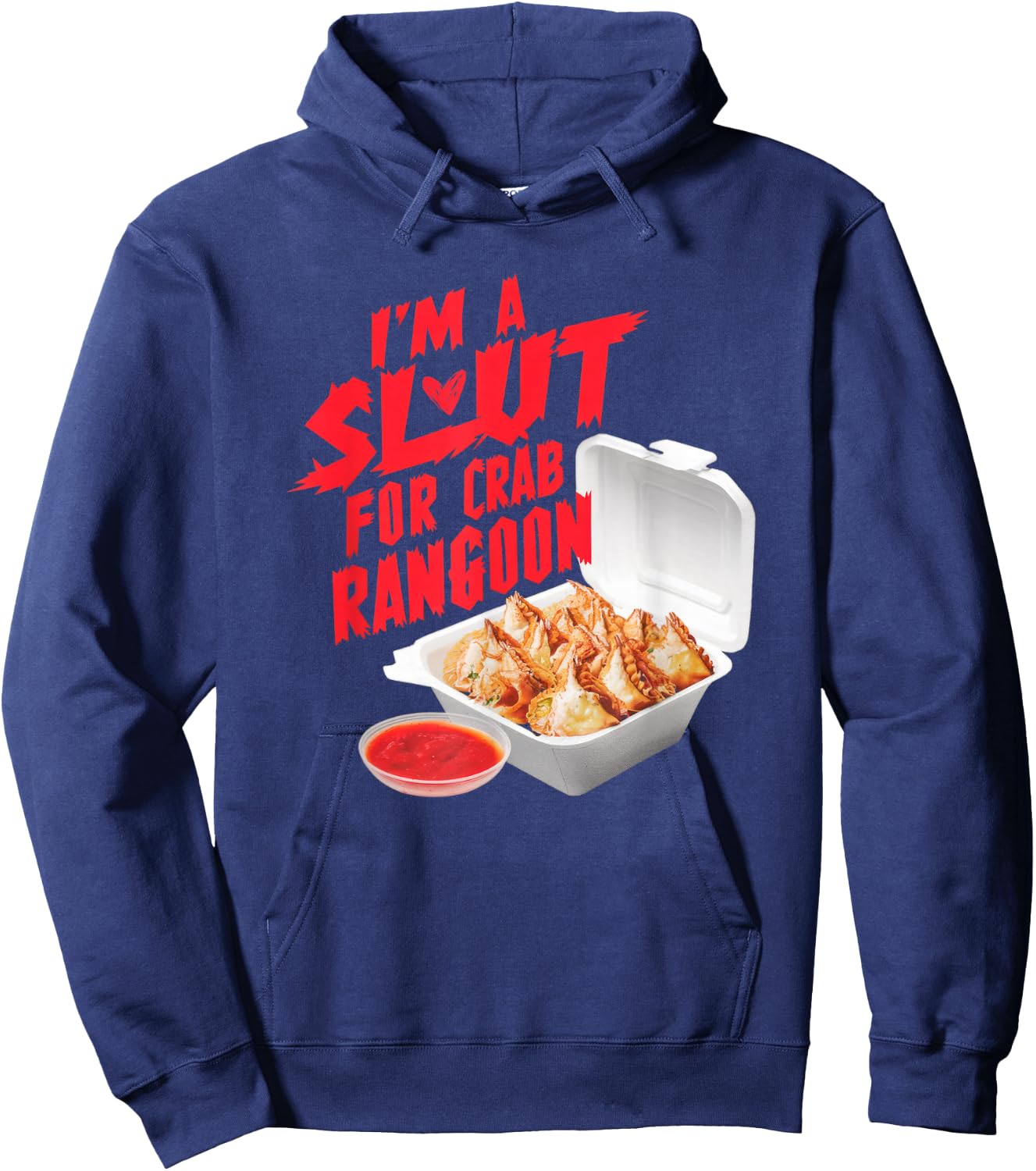 I'm A Slut For Crab Rangoon Funny Chinese Food Hoodie - Hoodie | Navy