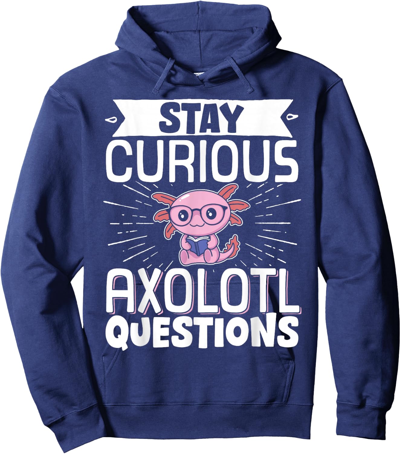 Stay Curious Axolotl Questions Hoodie - Hoodie | Navy