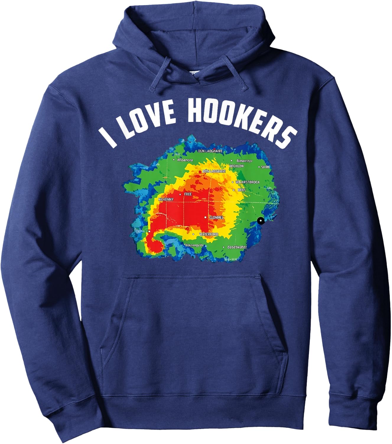 I Love Hookers Funny Weather Radar Map Hoodie - Hoodie | Navy