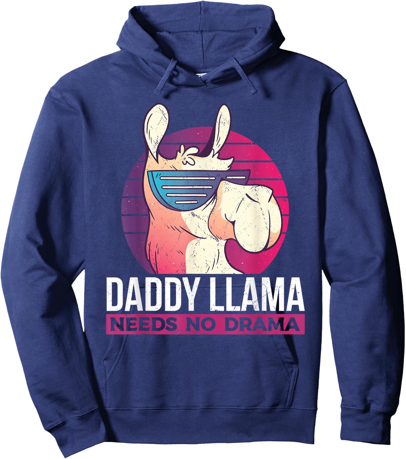 Daddy Llama Needs No Drama - Funny Llama Dad Hoodie - Hoodie | Navy