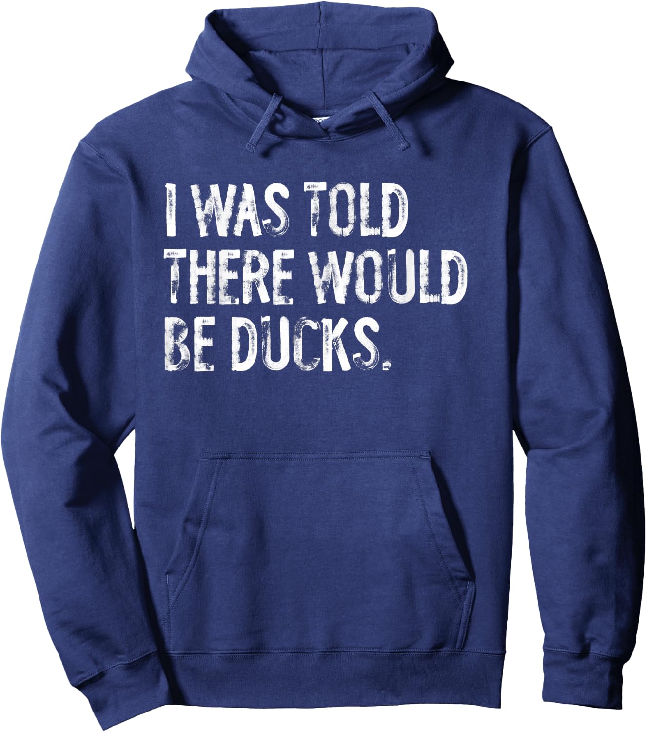 I was Told There Would Be Ducks Hoodie - Hoodie | Navy