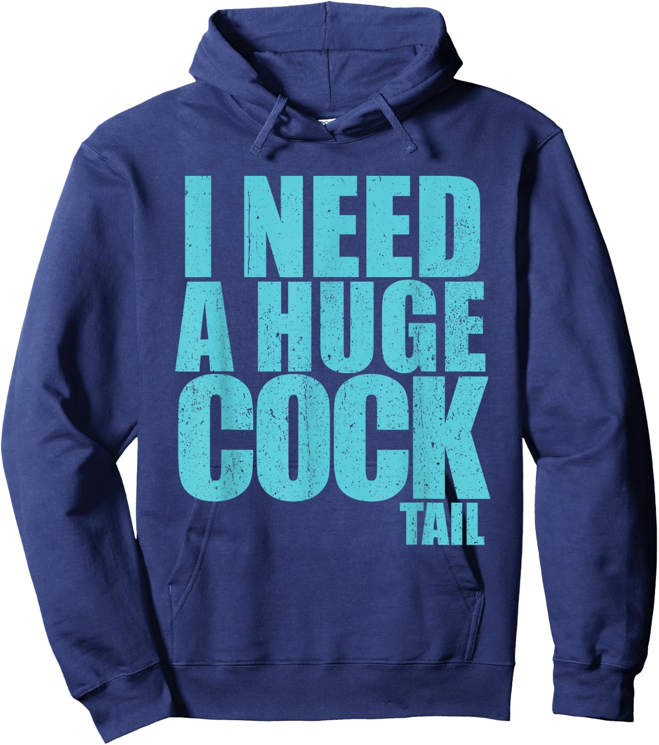 I Need A Huge Cock Tail Hoodie - Hoodie | Navy