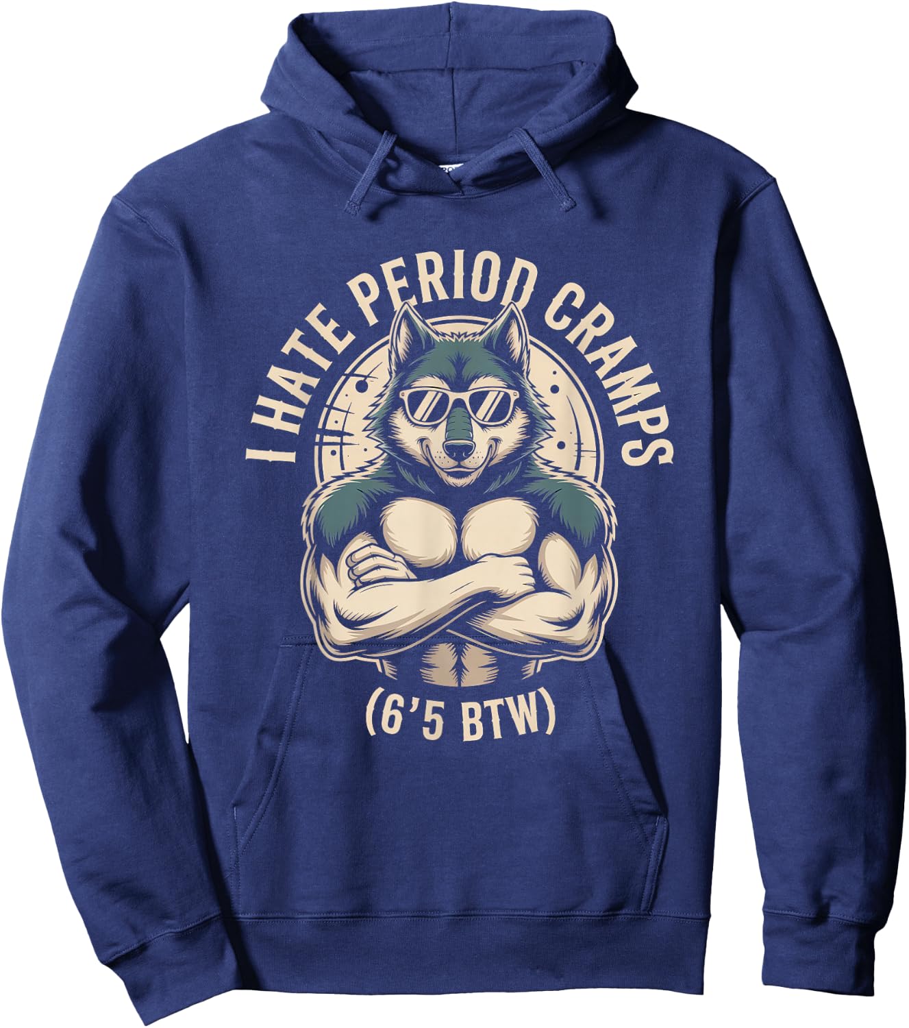 I Hate Period Cramps Wolf Perfomative Male Meme Hoodie - Hoodie | Navy
