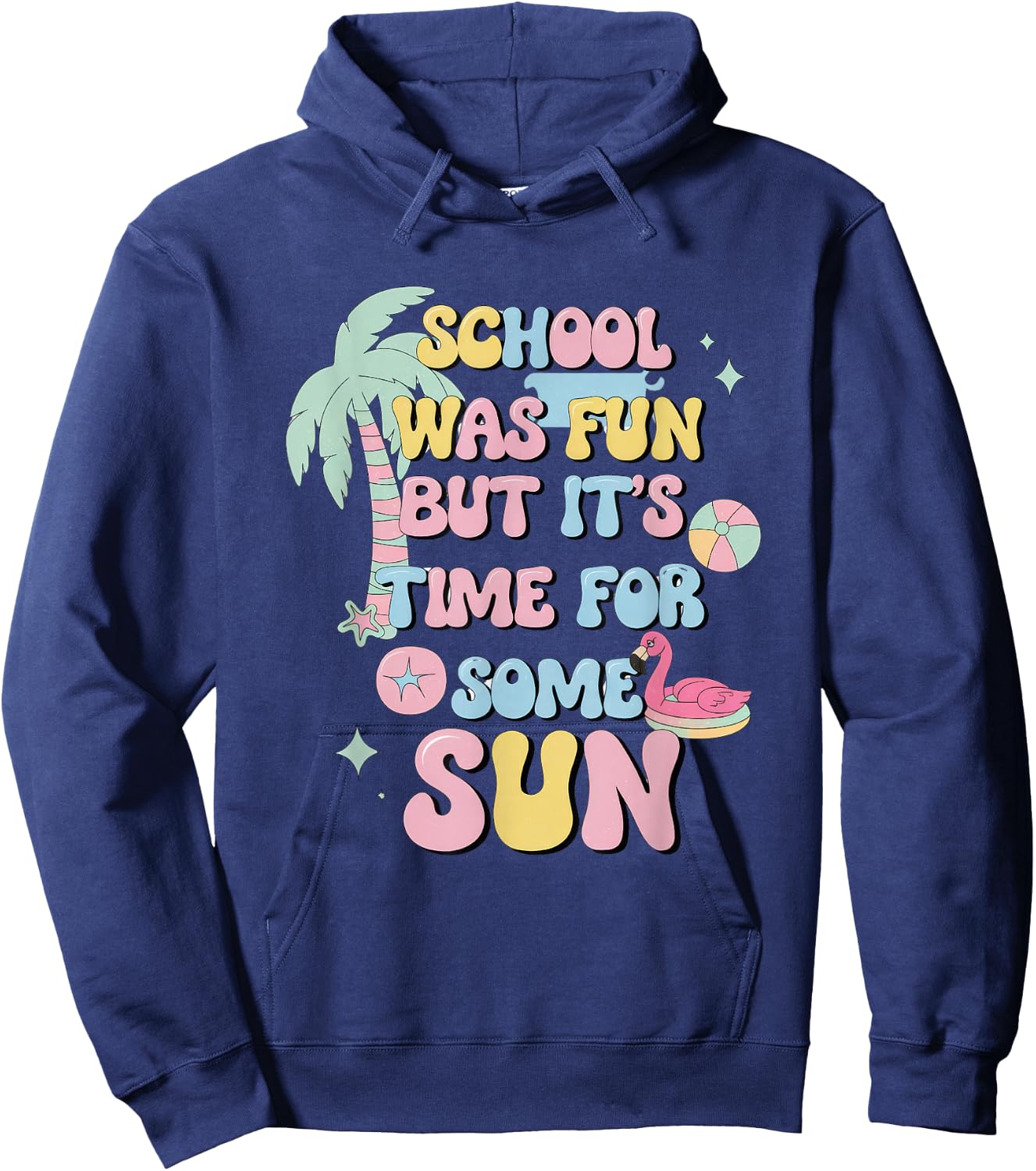 School Was Fun But It's Time For Some Sun Hoodie - Hoodie | Navy