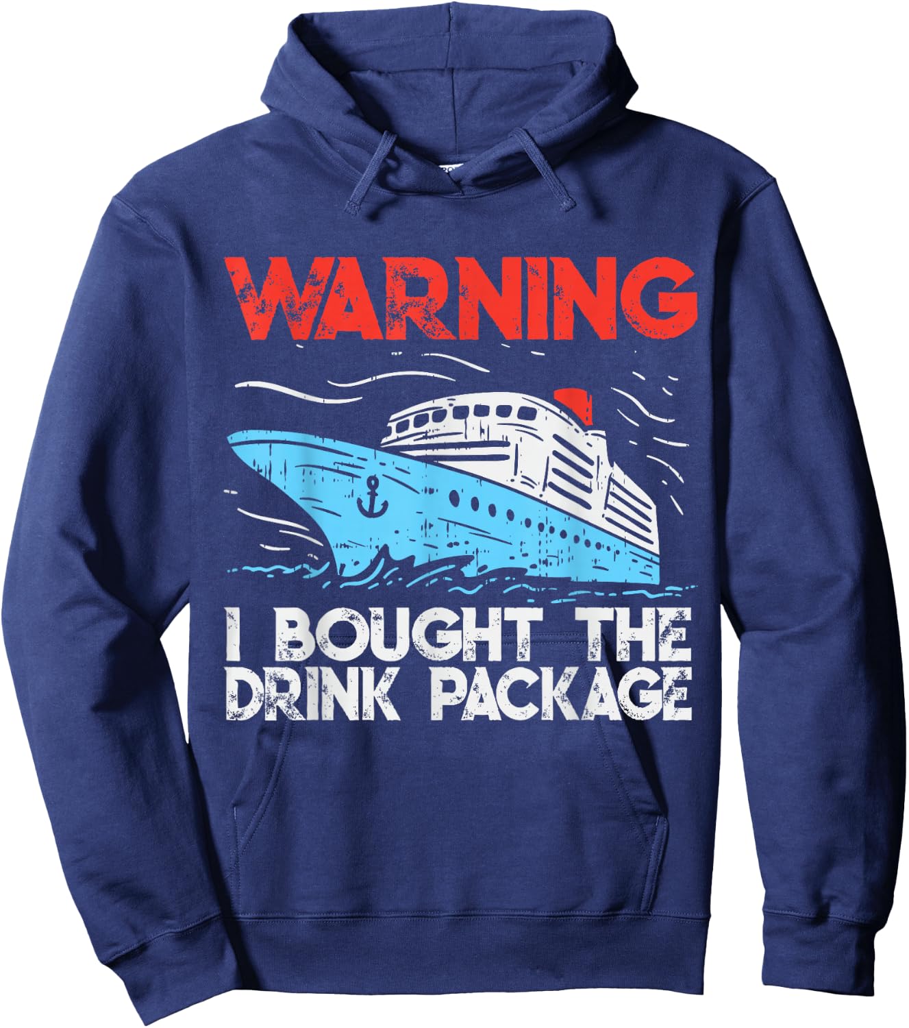 Warning I Bought The Drink Package Funny Cruise Hoodie - Hoodie | Navy