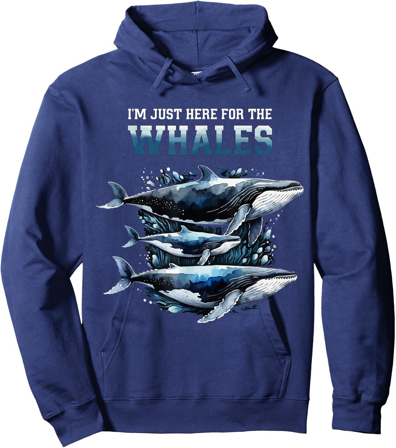 I'm Just Here For The Whales Funny Whale Lover Hoodie - Hoodie | Navy