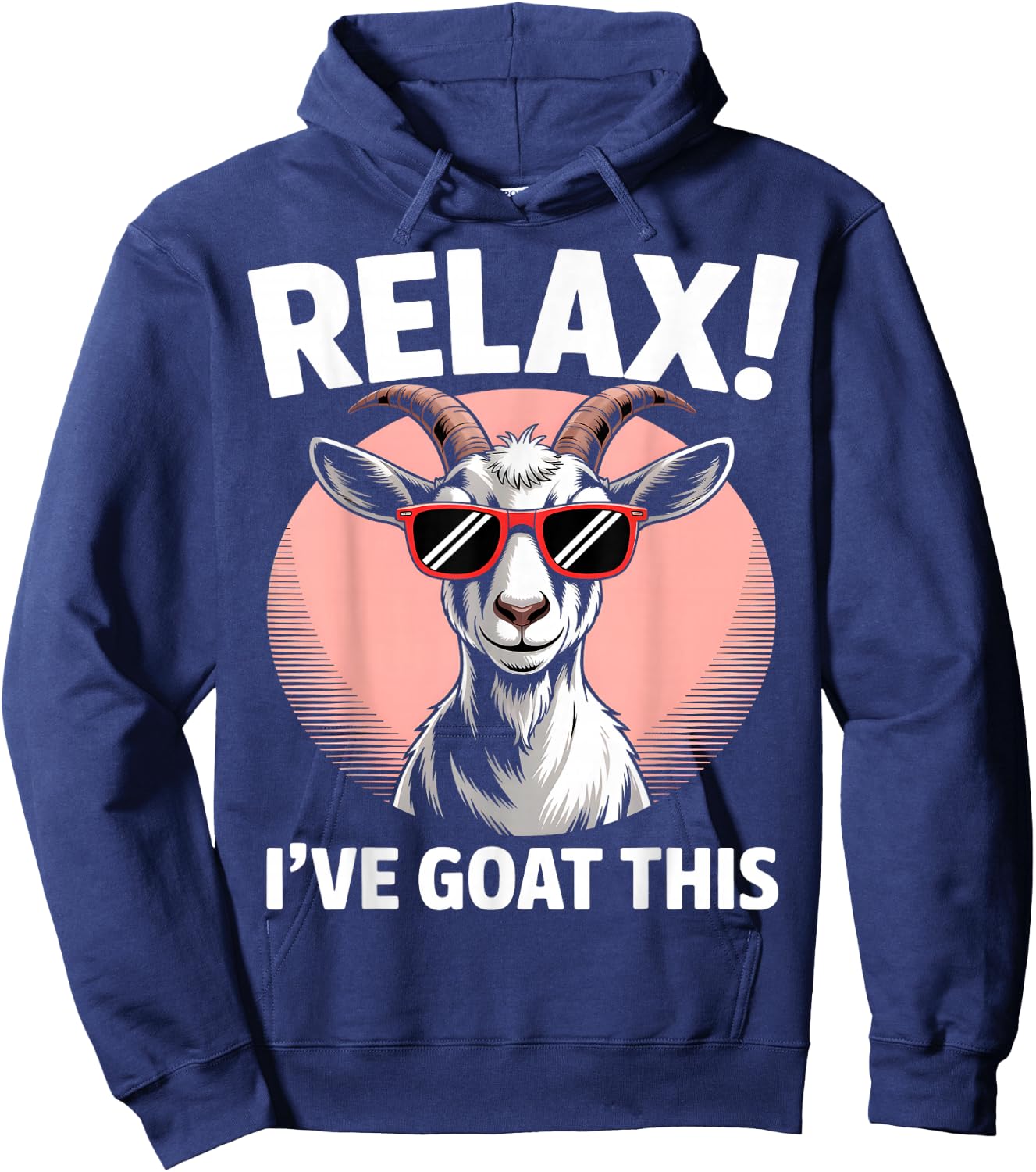 Relax I’ve Goat This Funny Cool Goat Hoodie - Hoodie | Navy