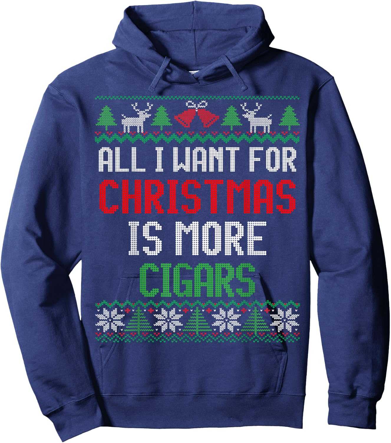 All I Want is Cigars Ugly Christmas Hoodie - Hoodie | Navy